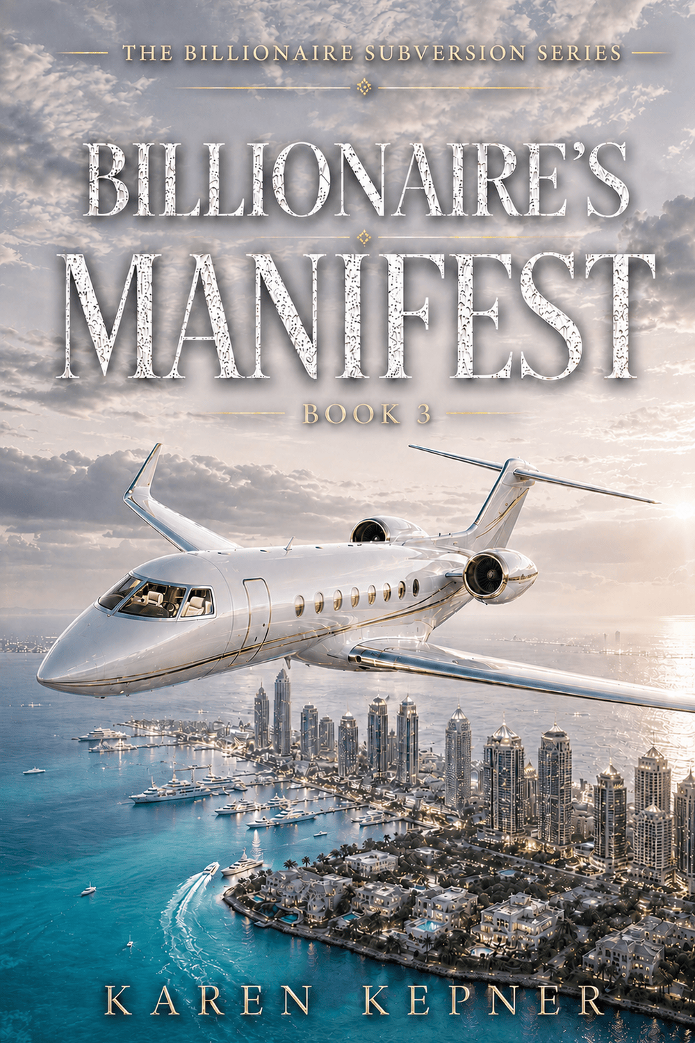 The Billionaire's Manifest book cover: a private jet on a rain-slicked night tarmac before a city skyline, a leather manifest folder, passport, and compass in the foreground, Book 3 of The Billionaire Subversion Series by Karen Kepner