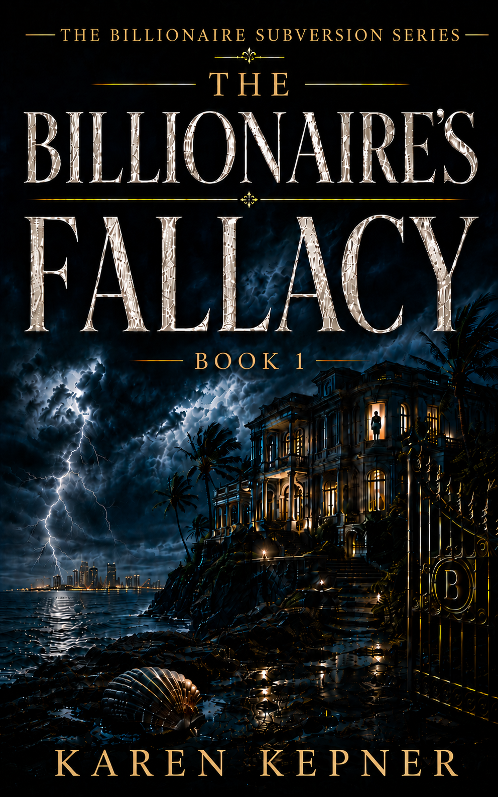 The Billionaire's Fallacy book cover: a storm-lit Sarasota mansion above a dark shoreline, lightning over the bay, Book 1 of The Billionaire Subversion Series by Karen Kepner